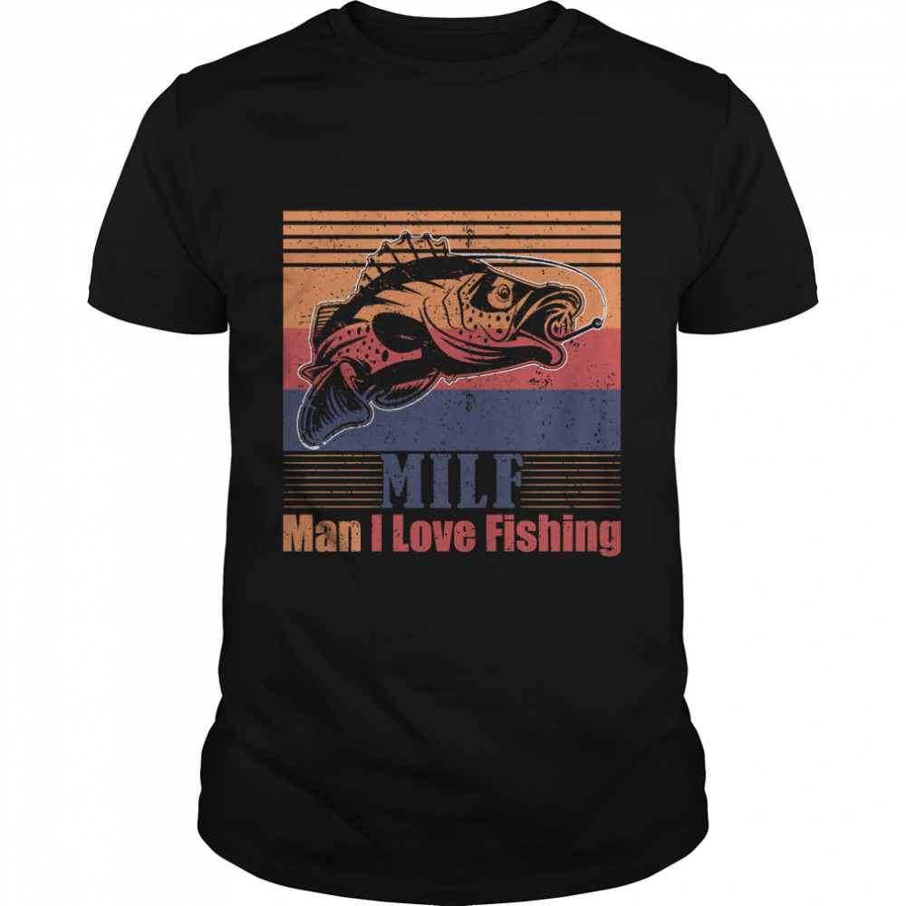 MILF Man I Love Fishing Funny Retro Vintage Fish Men Essential T- Classic Men's T-shirt