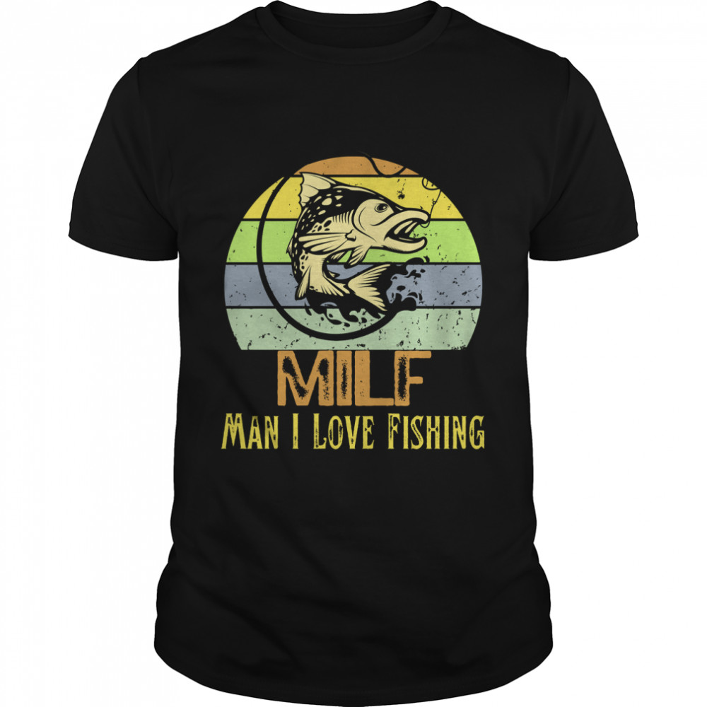 MILF Man I Love Fishing Gift Retro Vintage Sunset Fishing  Essential T- Classic Men's T-shirt