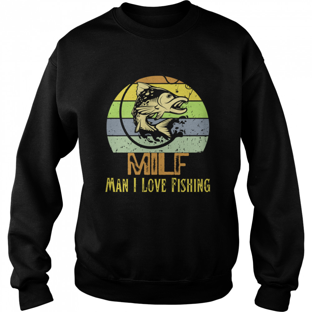 MILF Man I Love Fishing Gift Retro Vintage Sunset Fishing  Essential T- Unisex Sweatshirt