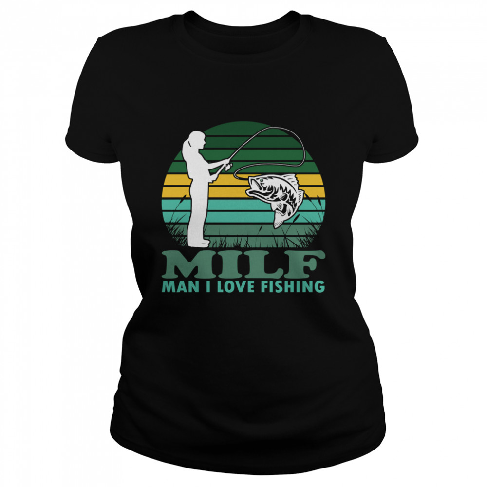 MILF Man I Love Fishing Retro Sunset Classic T- Classic Women's T-shirt