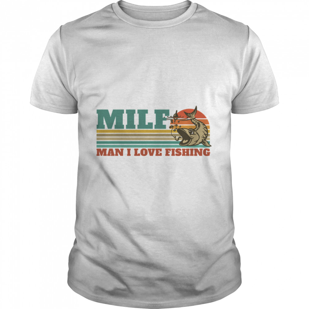 MILF Man I Love Fishing Retro Sunset Funny Fishing Gift Classic T- Classic Men's T-shirt