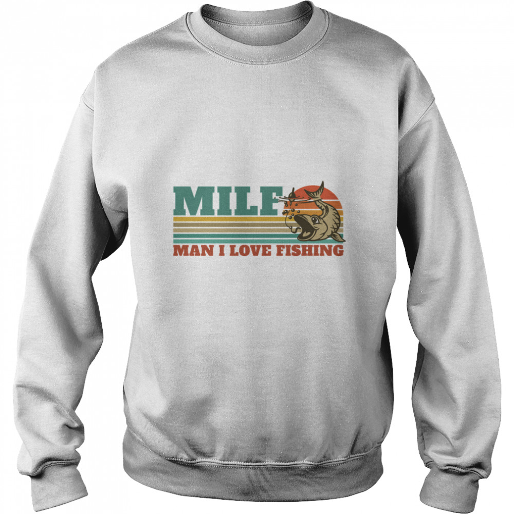 MILF Man I Love Fishing Retro Sunset Funny Fishing Gift Classic T- Unisex Sweatshirt
