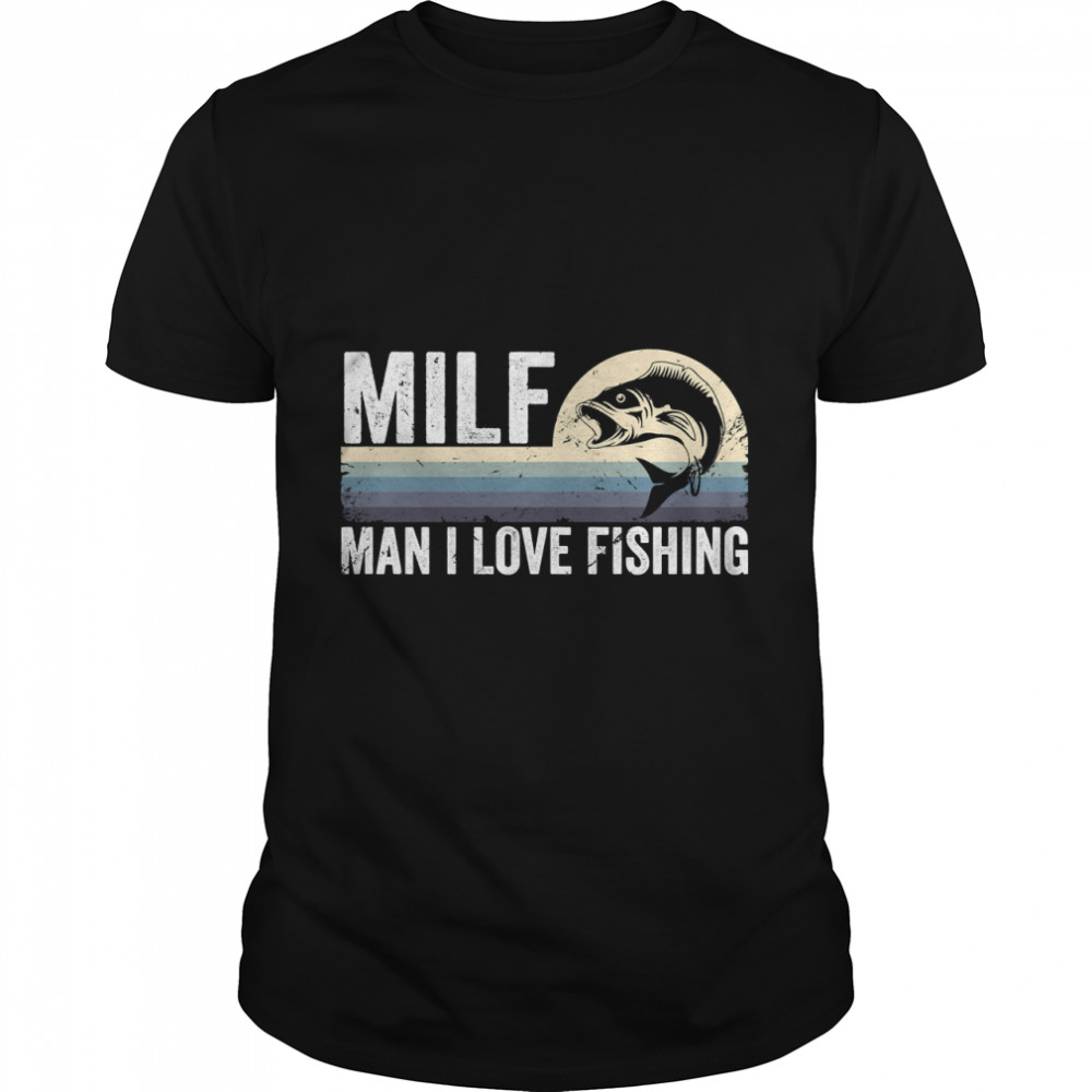 Milf Man I Love Fishing Retro Vintage Classic T- Classic Men's T-shirt