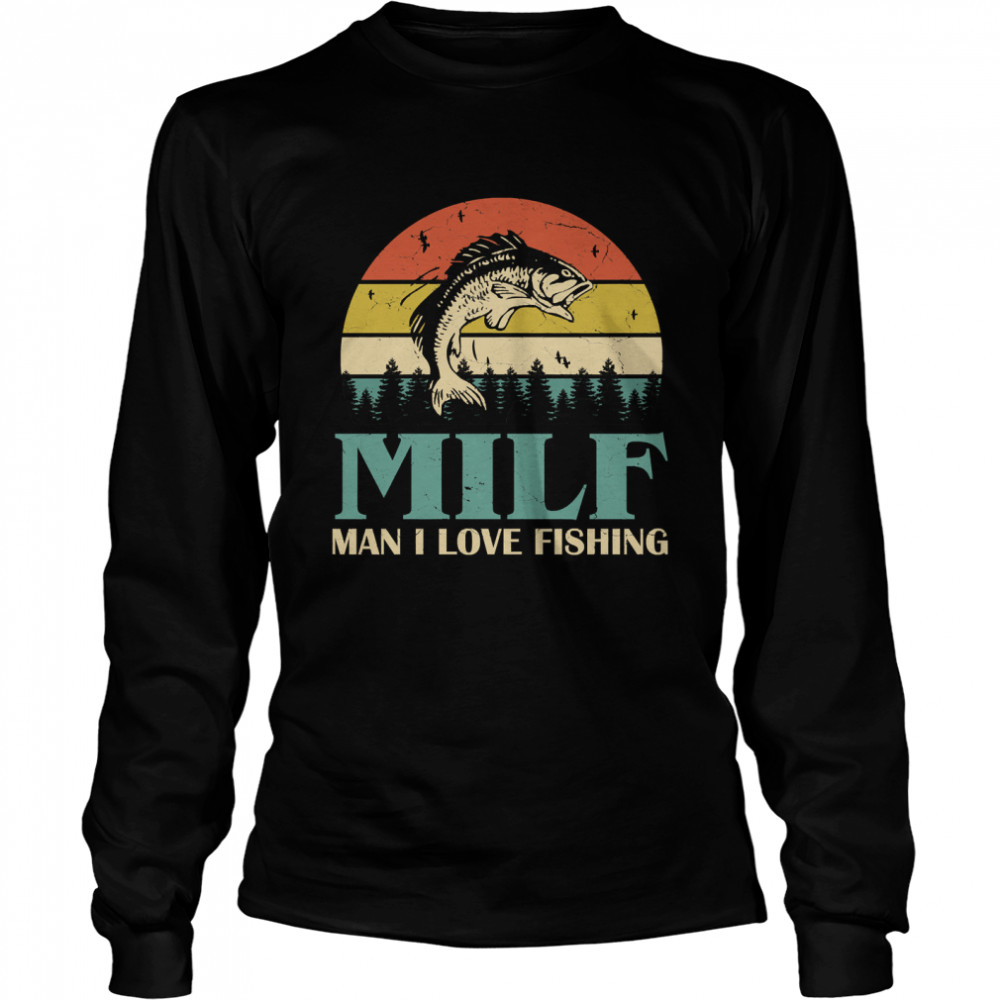 MILF Man I Love Fishing Retro Vintage Sunset Funny Fishing Gift Essential T- Long Sleeved T-shirt