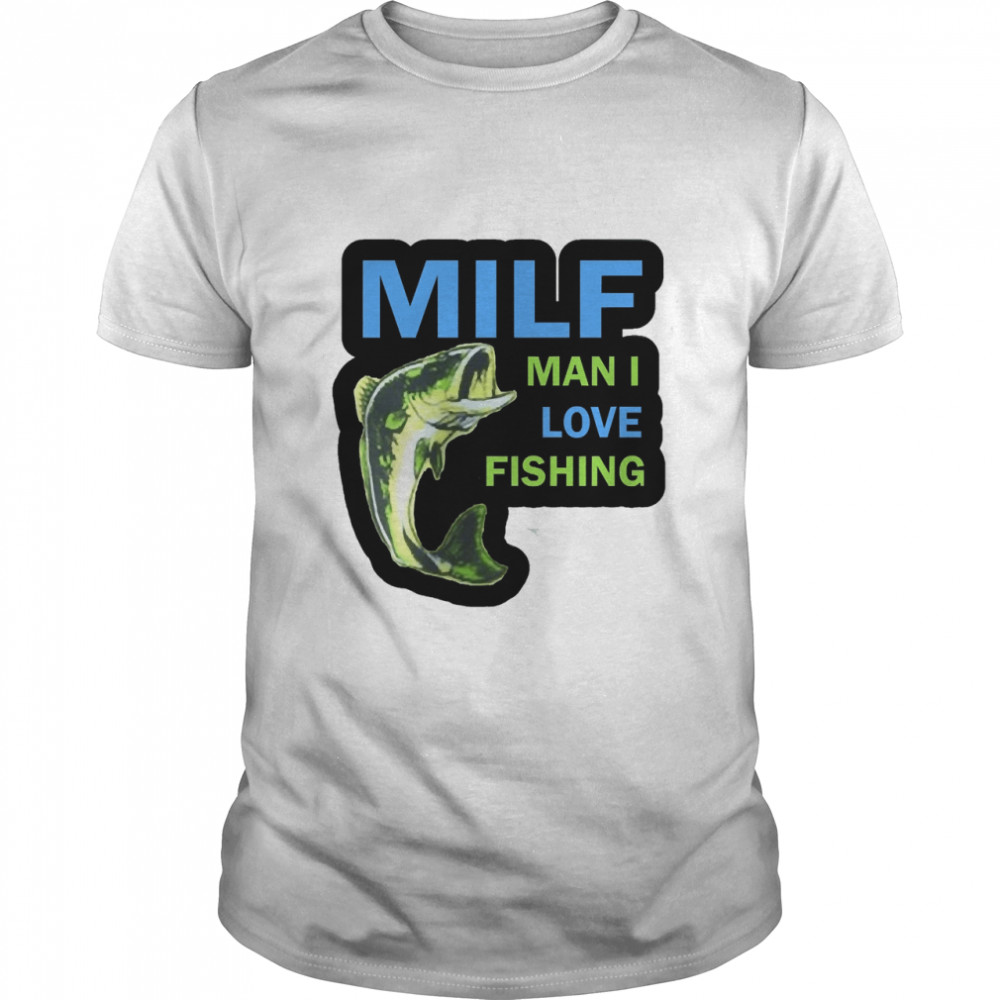 MILF man I love Fishing sticker Classic T- Classic Men's T-shirt
