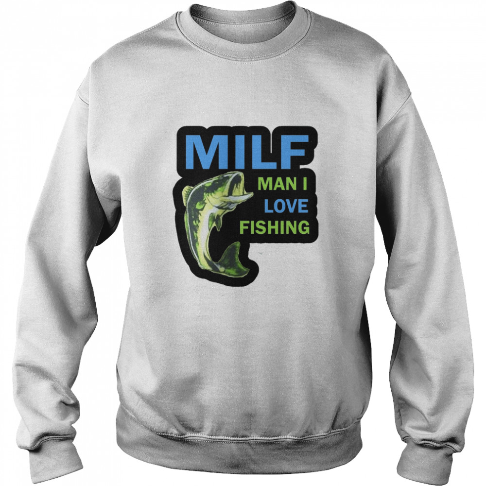 MILF man I love Fishing sticker Classic T- Unisex Sweatshirt