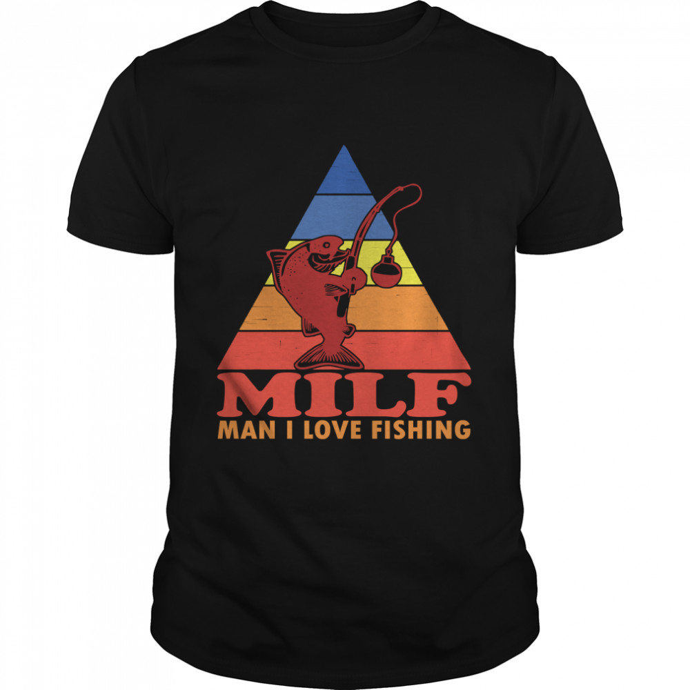 Milf Man I Love Fishing Triangle Retro Sunset Classic T-Shirt