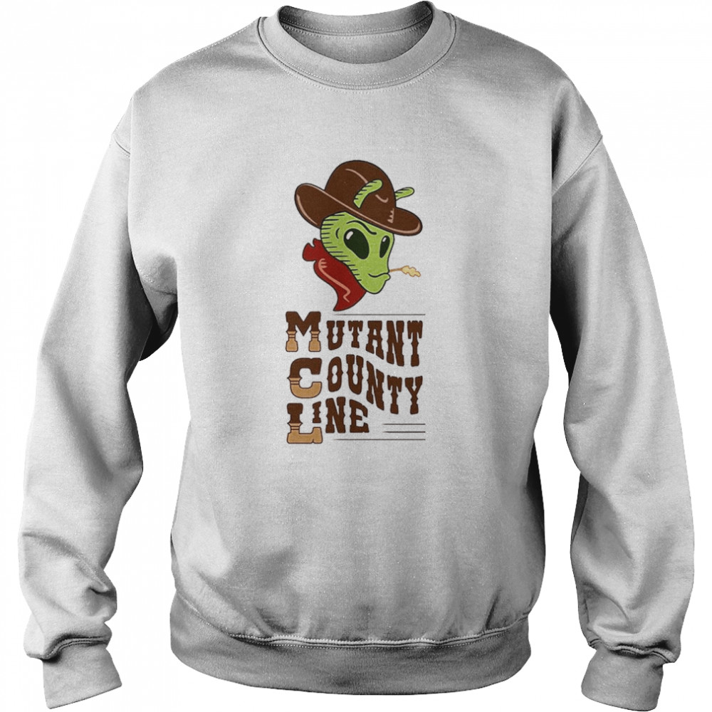 Mutant County Line T- Unisex Sweatshirt