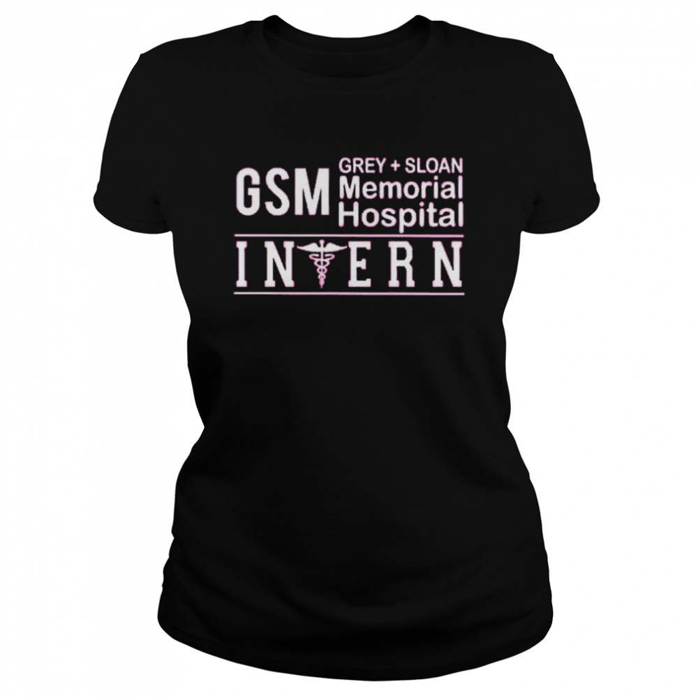 Nurse GSM Grey Sloan Memorial Hospital Intern shirt Classic Women's T-shirt