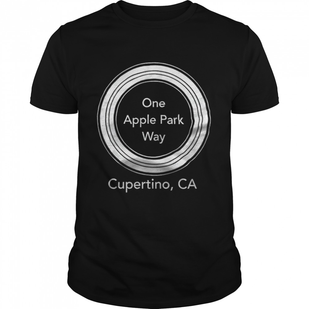 One Apple Park Way Cupertino CA shirt Classic Men's T-shirt One Apple Park Way Cupertino CA shirt Classic Men's T-shirt