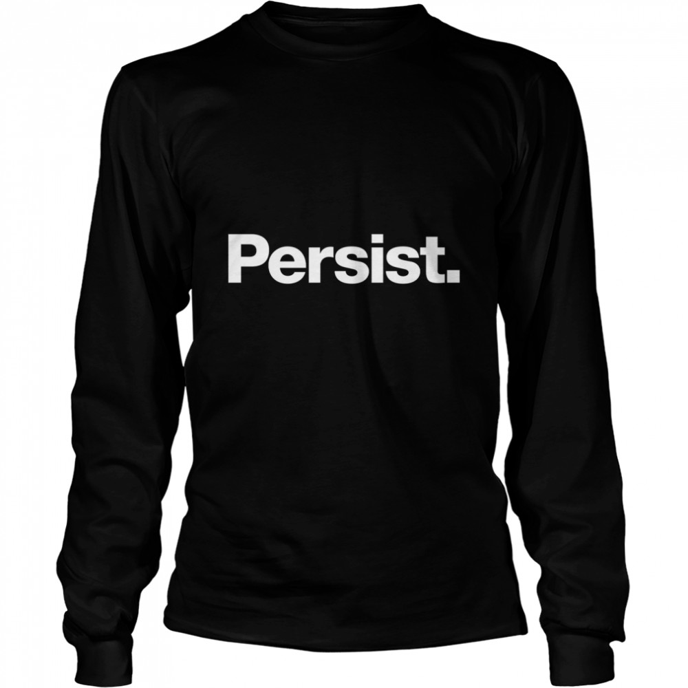 Persist Classic T- Long Sleeved T-shirt