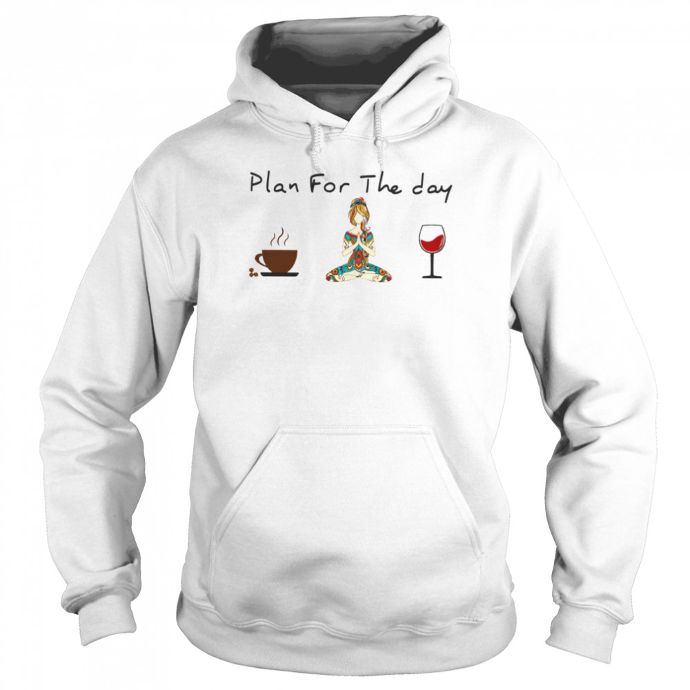 Plan for the day yoga Classic T- Unisex Hoodie