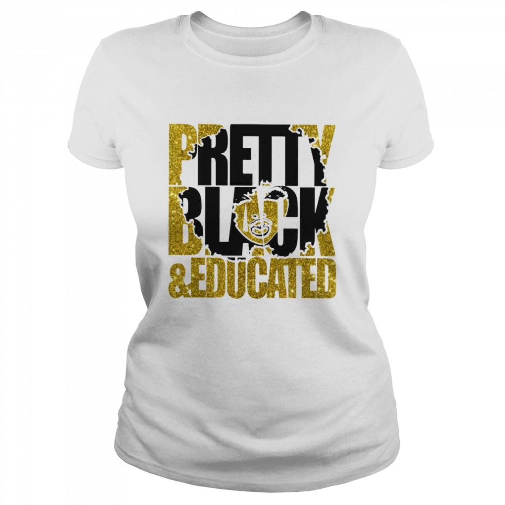 Pretty Black And Educated Classic T- Classic Women's T-shirt