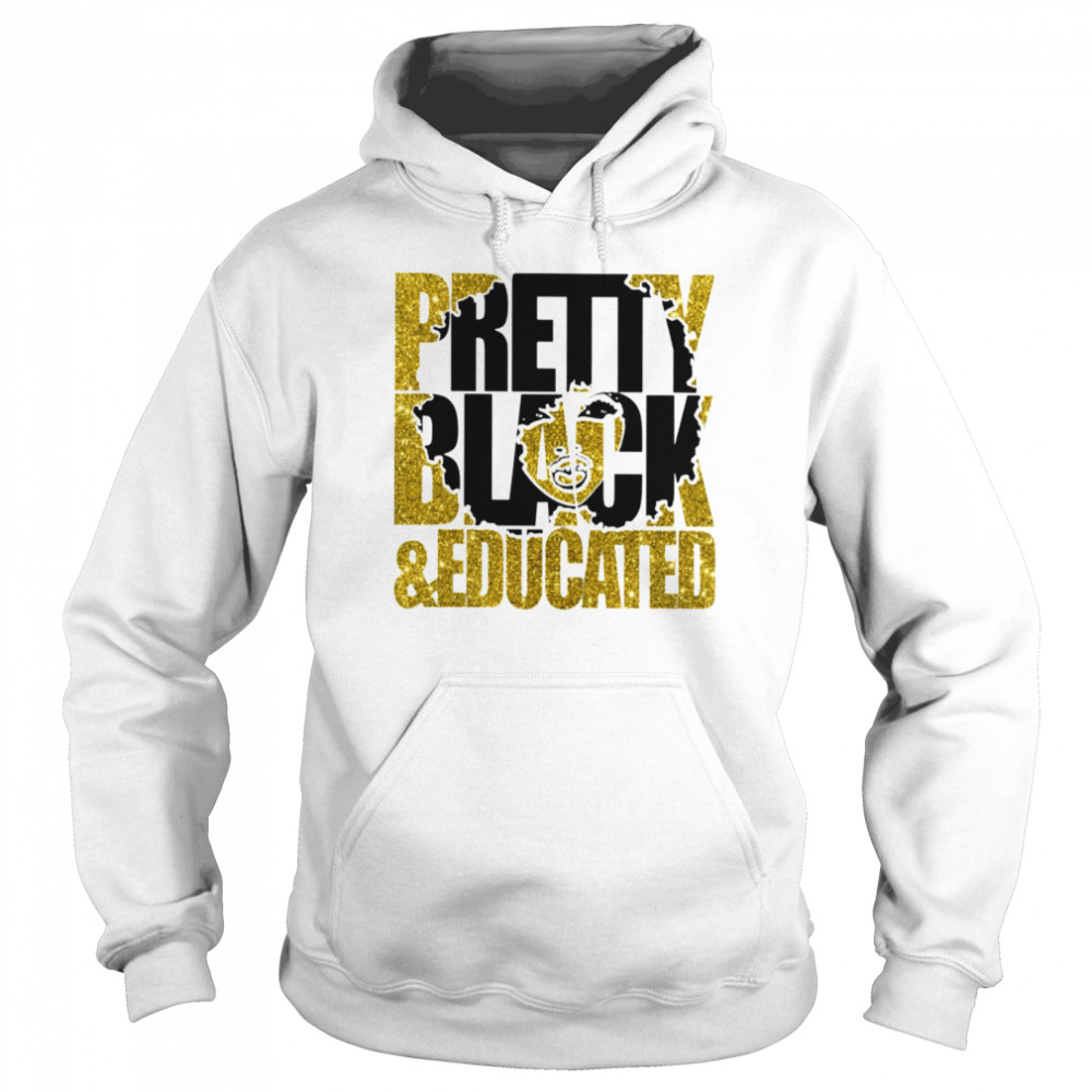 Pretty Black And Educated Classic T- Unisex Hoodie
