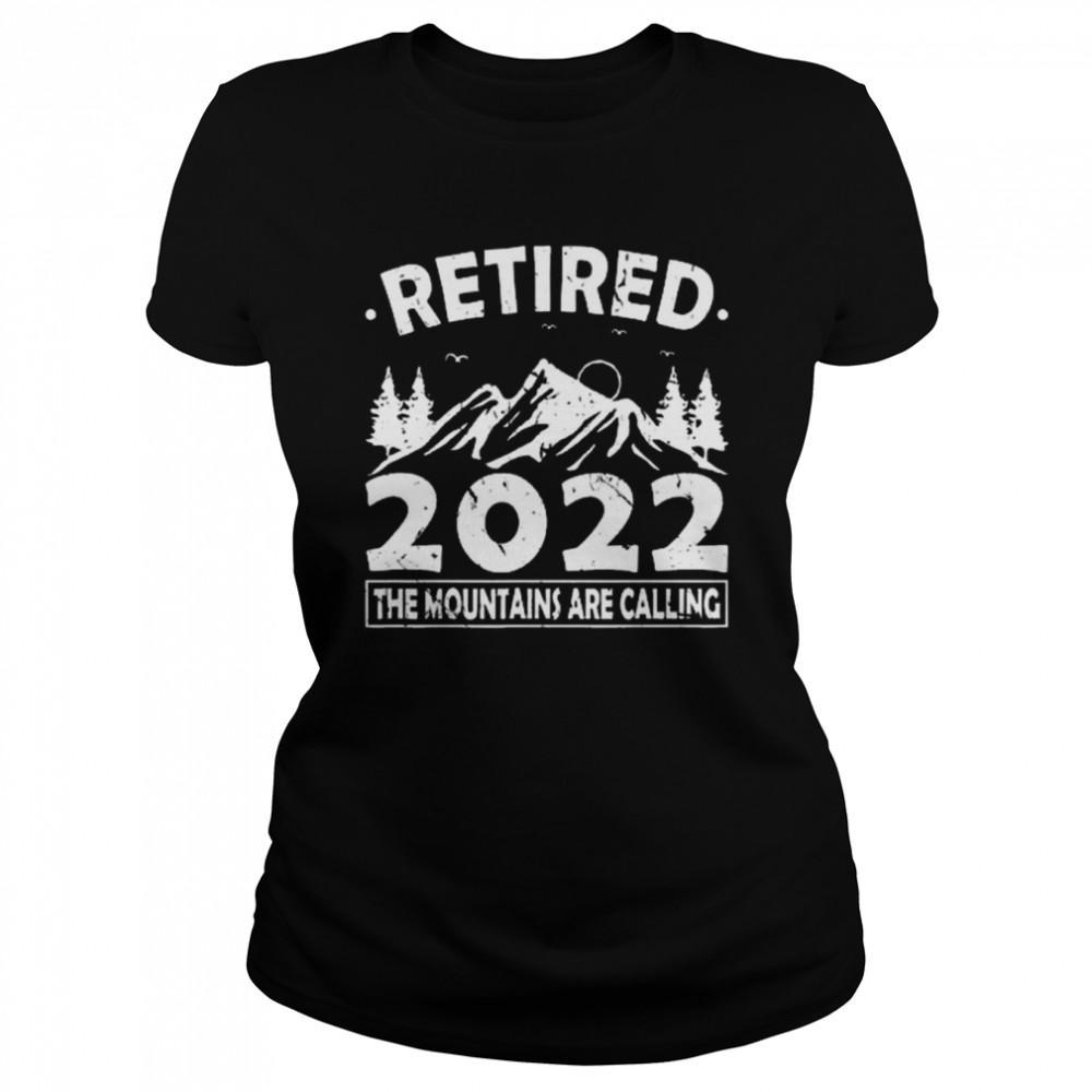 Retired 2022 The Mountains Are Calling Hiking  Classic Women's T-shirt