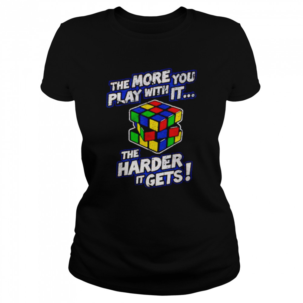 Rubik’s Cube The More You Play With It shirt Classic Women's T-shirt