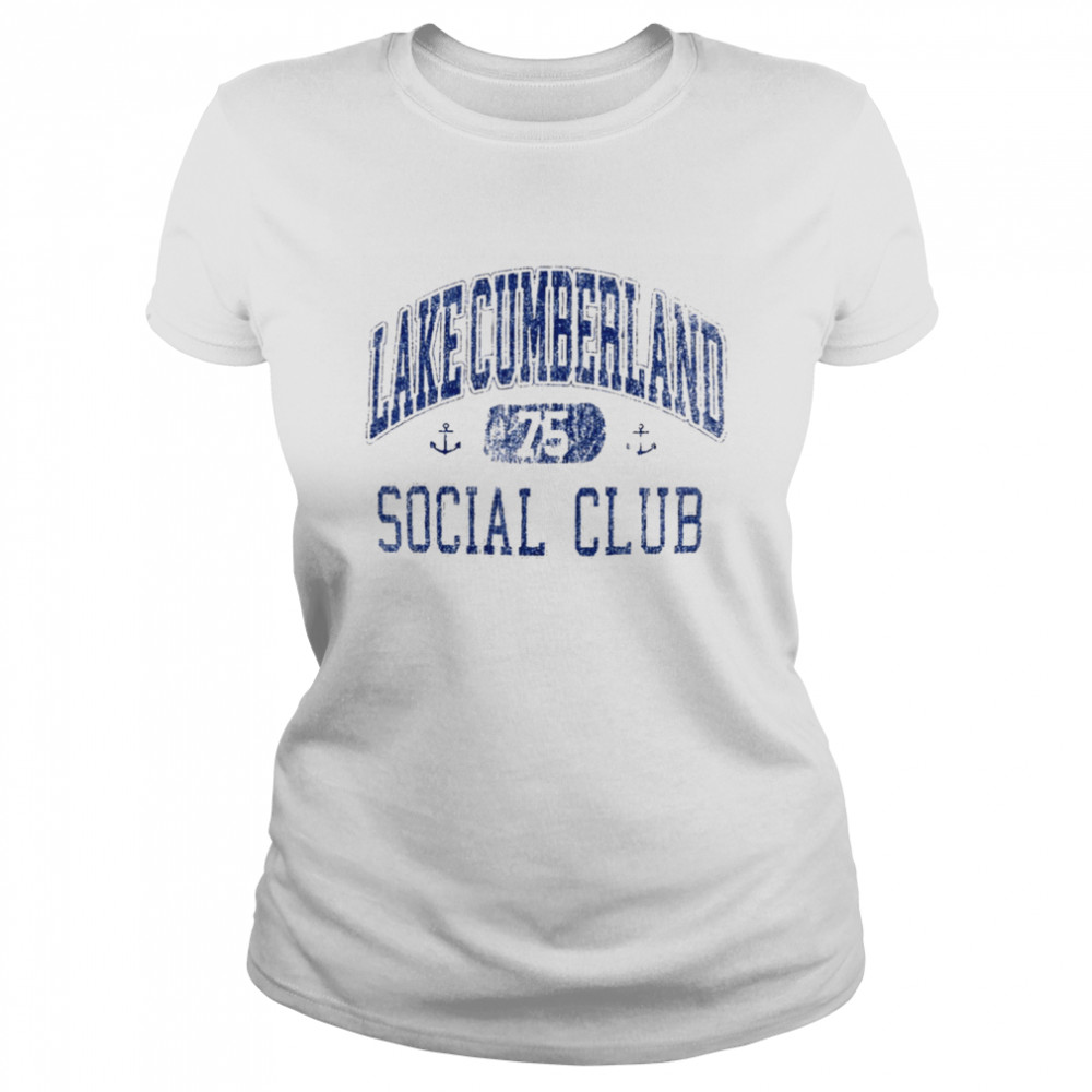 THE LAKE CUMBERLAND SOCIAL CLUB shirt Classic Women's T-shirt