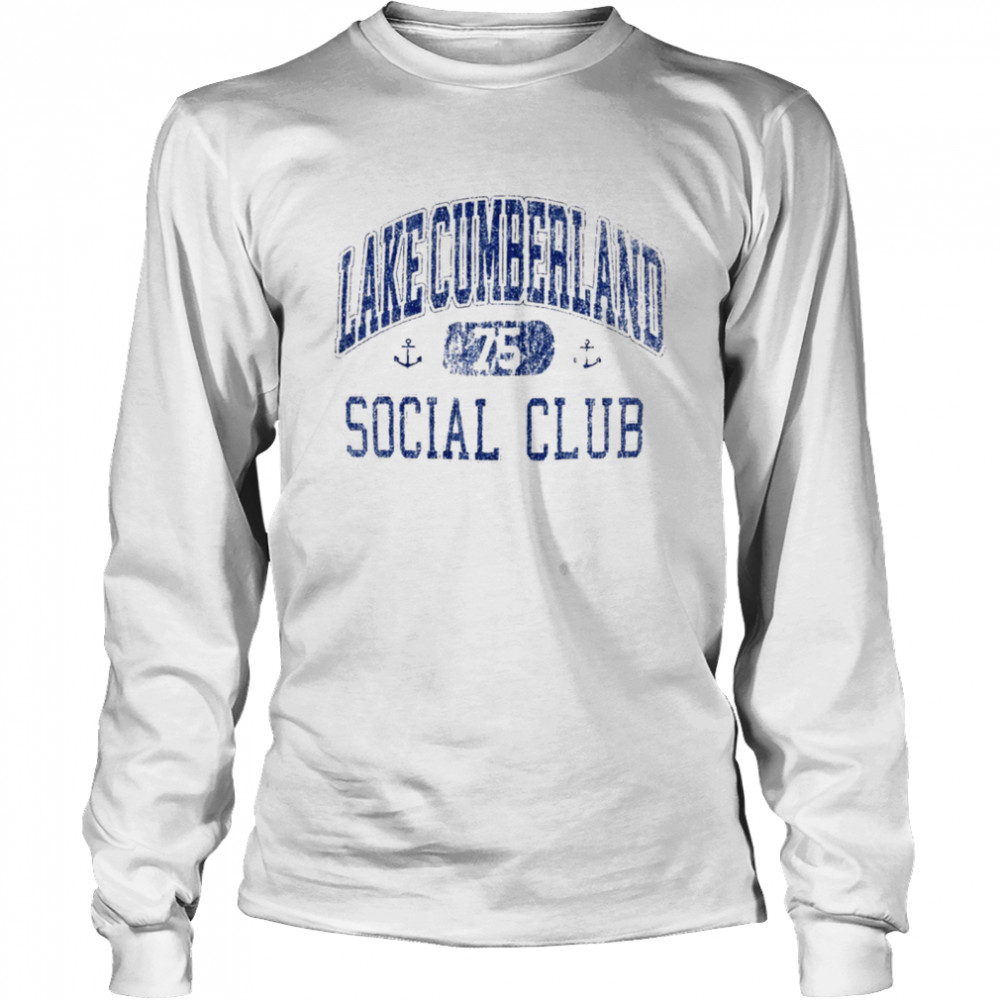 THE LAKE CUMBERLAND SOCIAL CLUB shirt Long Sleeved T-shirt