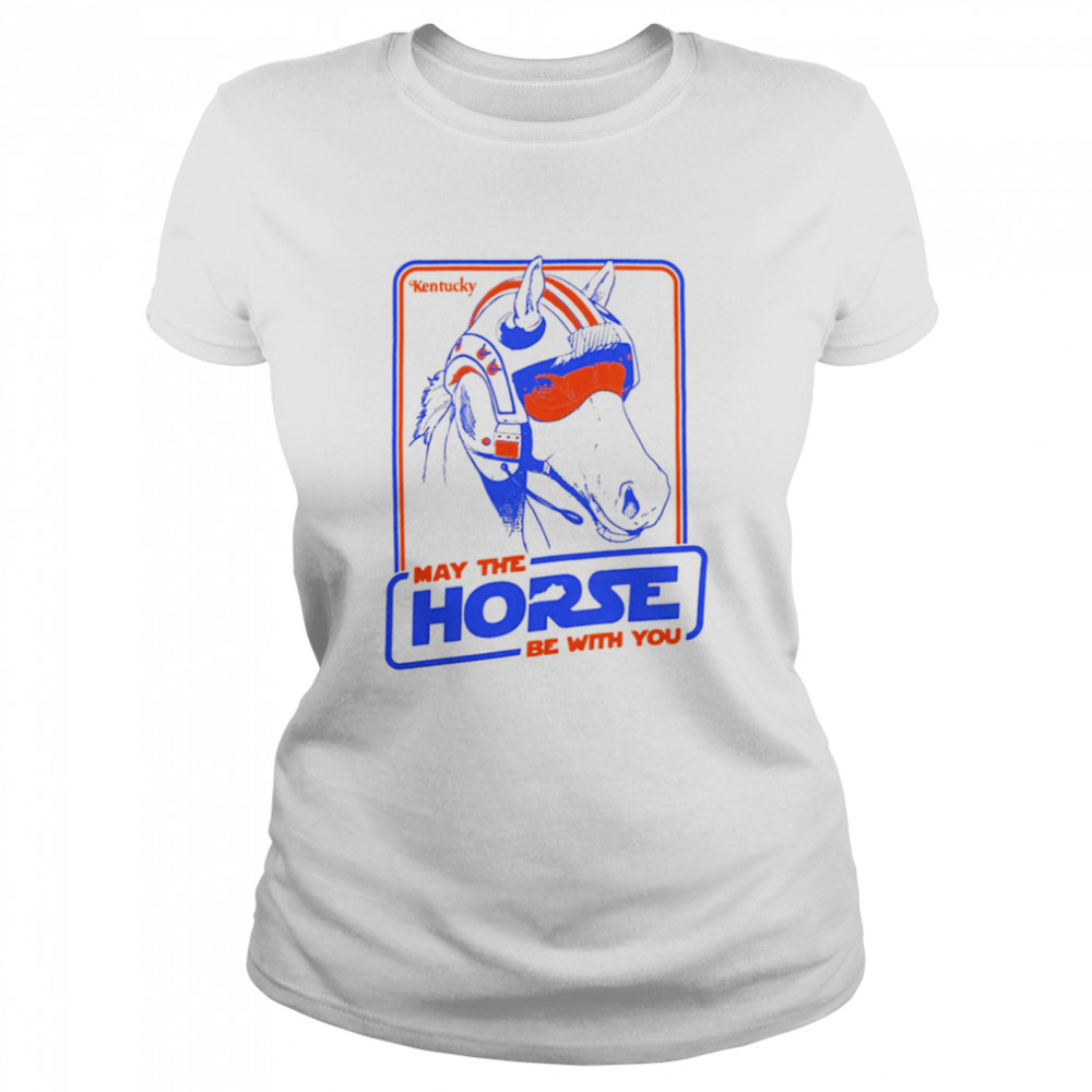 THE MAY THE HORSE BE WITH YOU shirt Classic Women's T-shirt
