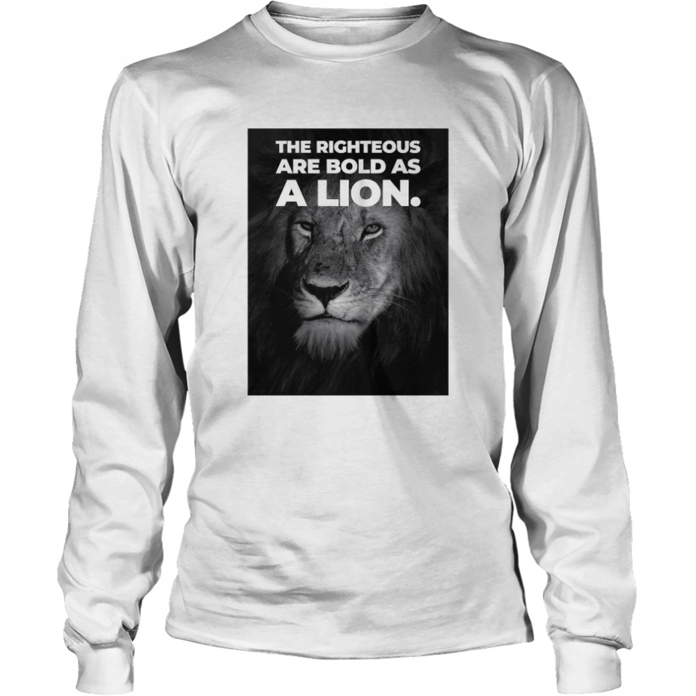 The Righteous Are Bold As A Lion Proverbs Lover Gift Classic T- Long Sleeved T-shirt