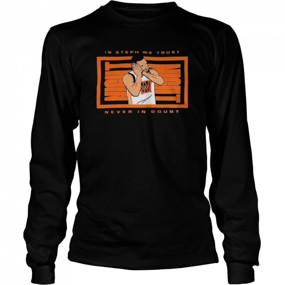 The Steph Curry Night Night In Steph We Trust Never In Doubt  Long Sleeved T-shirt