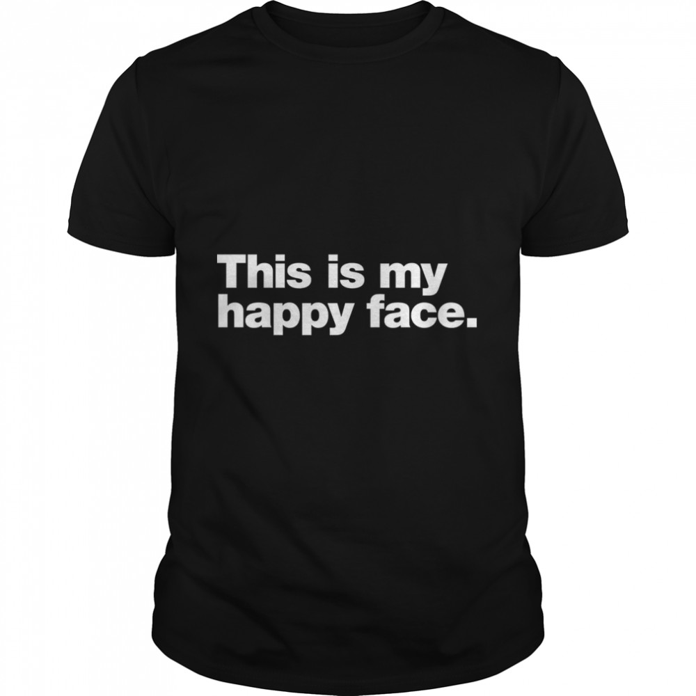 This is my happy face. Classic T- Classic Men's T-shirt
