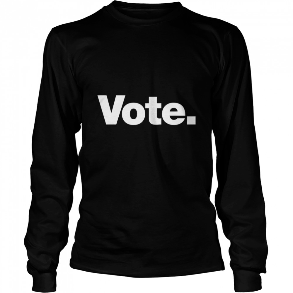 Vote. Classic T- Long Sleeved T-shirt