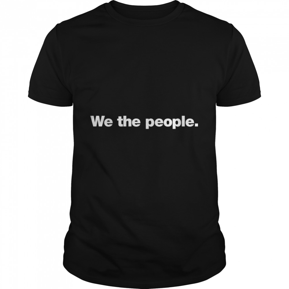 We the people. Classic T- Classic Men's T-shirt