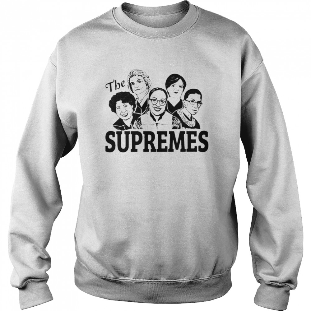 Women of the Court The Supremes shirt Unisex Sweatshirt