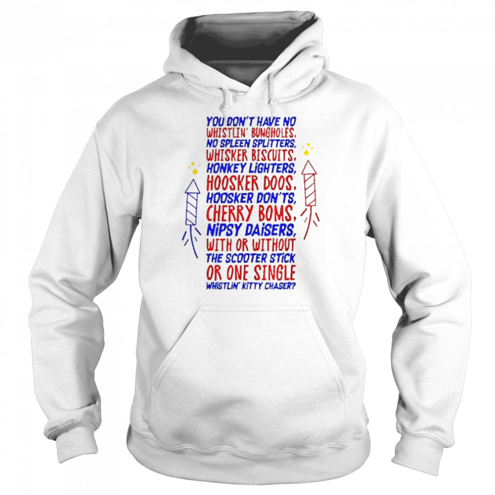 You don’t have no whistling bungholes shirt Unisex Hoodie