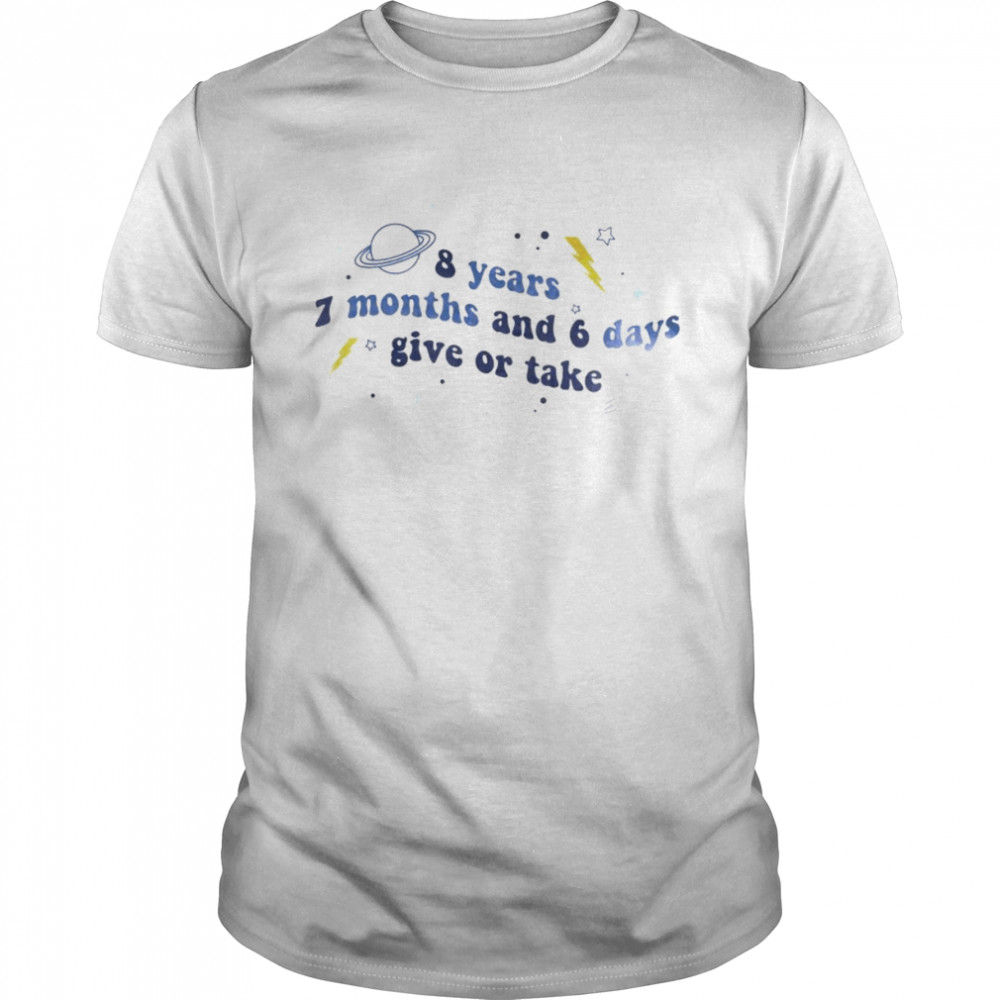 8 years 7 months and 6 days give or take shirt Classic Men's T-shirt