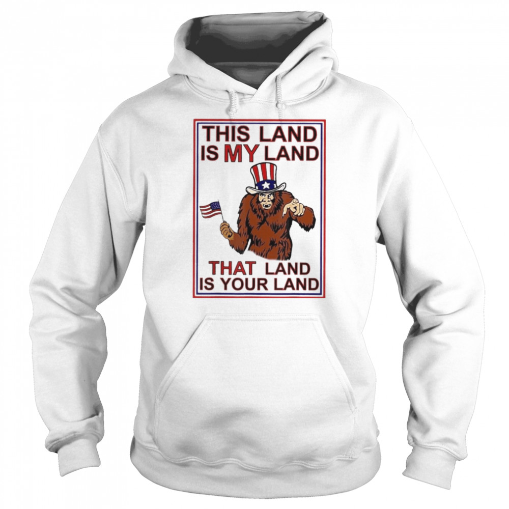 Bigfoot Sasquatch This Land Is My Land USA 4th Of July  Unisex Hoodie