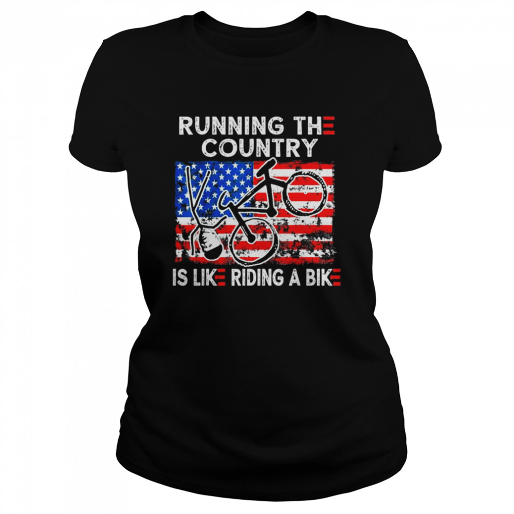 Bike bicycle running the country is like riding a bike American flag shirt Classic Women's T-shirt