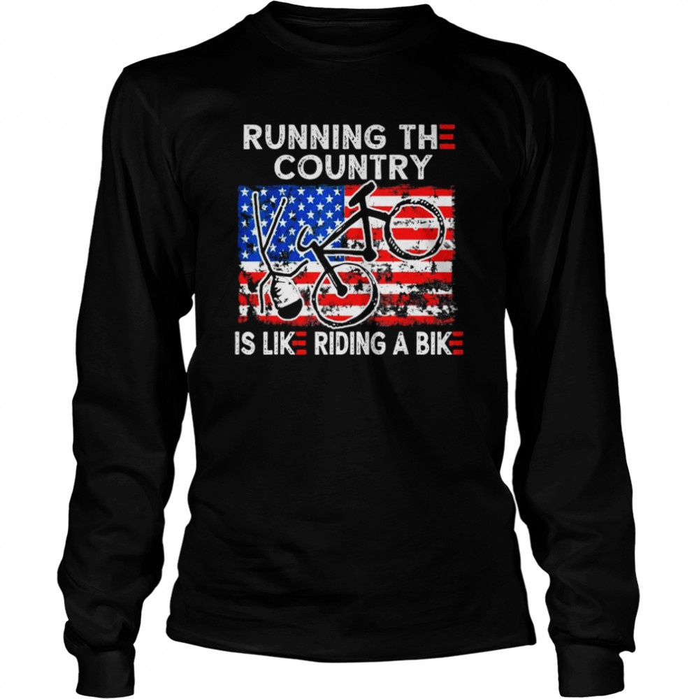 Bike bicycle running the country is like riding a bike American flag shirt Long Sleeved T-shirt
