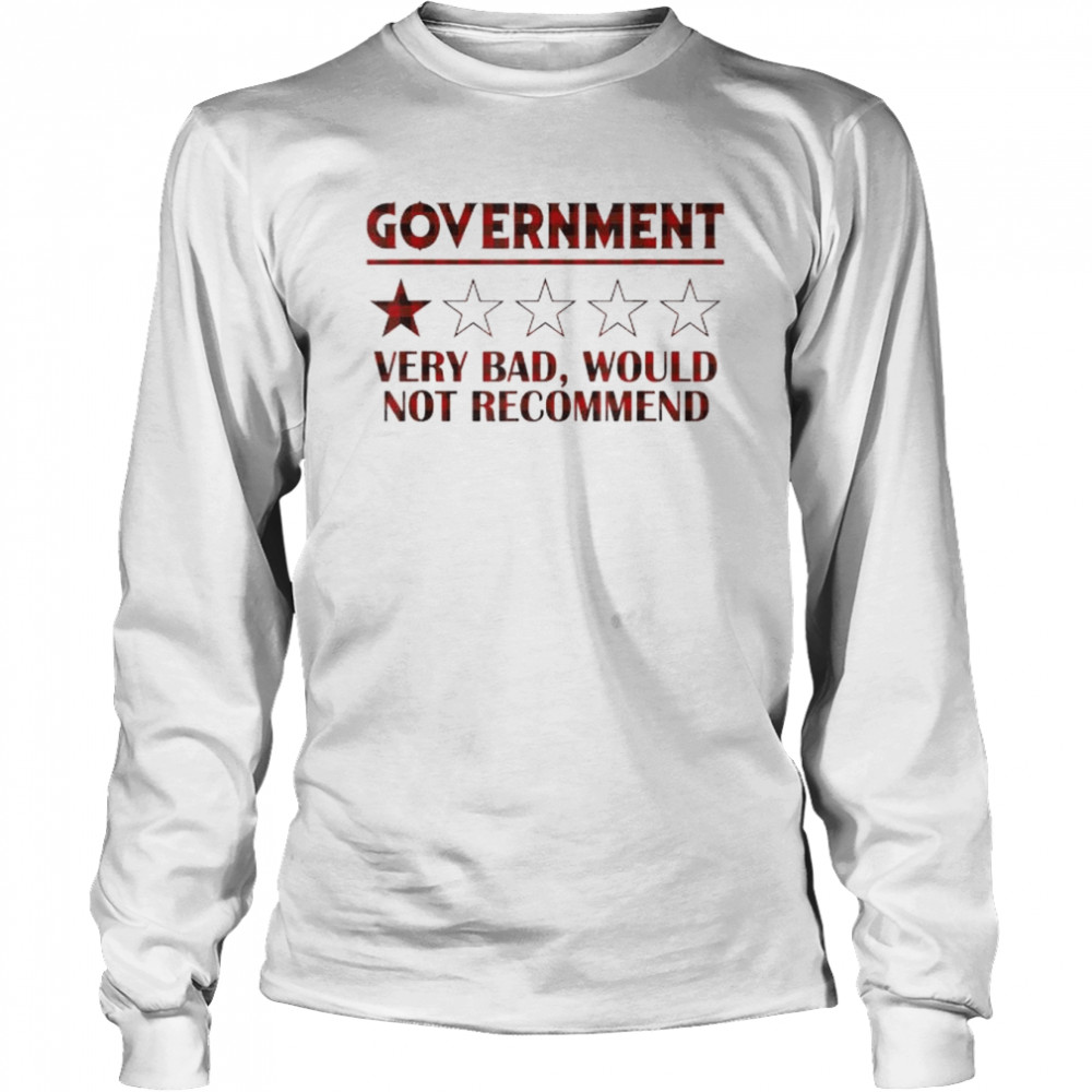Government very bad American flag shirt Long Sleeved T-shirt