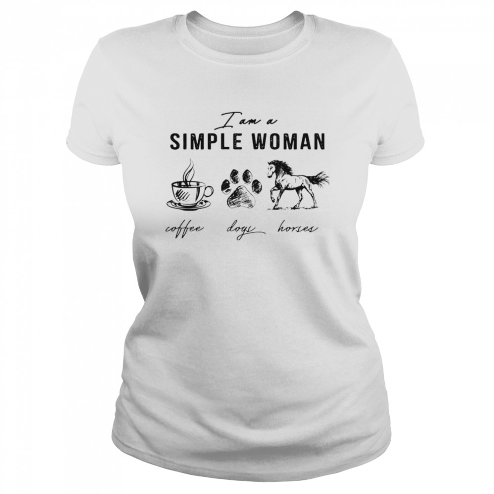I am simple woman coffee dogs horses shirt Classic Women's T-shirt