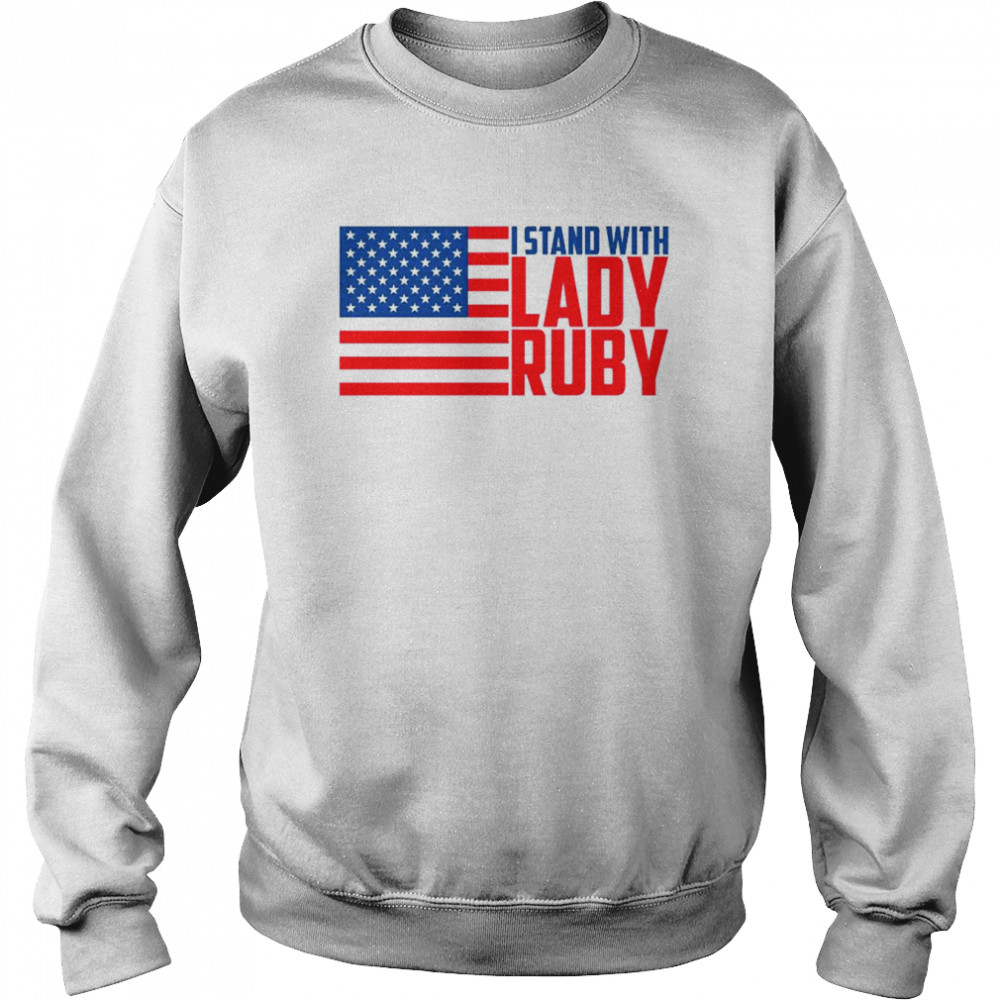 I Stand With Lady Ruby American flag shirt Unisex Sweatshirt