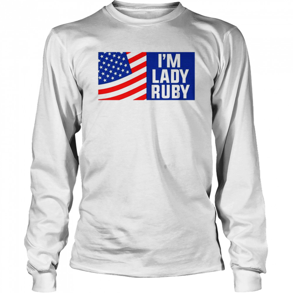 I’m Lady Ruby American flag shirt Long Sleeved T-shirt