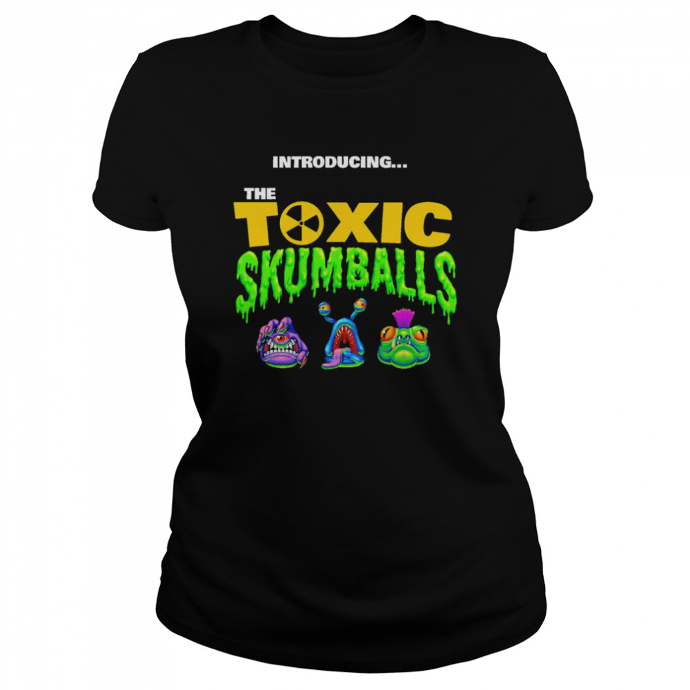 Introducing The Toxic Skumballs  Classic Women's T-shirt