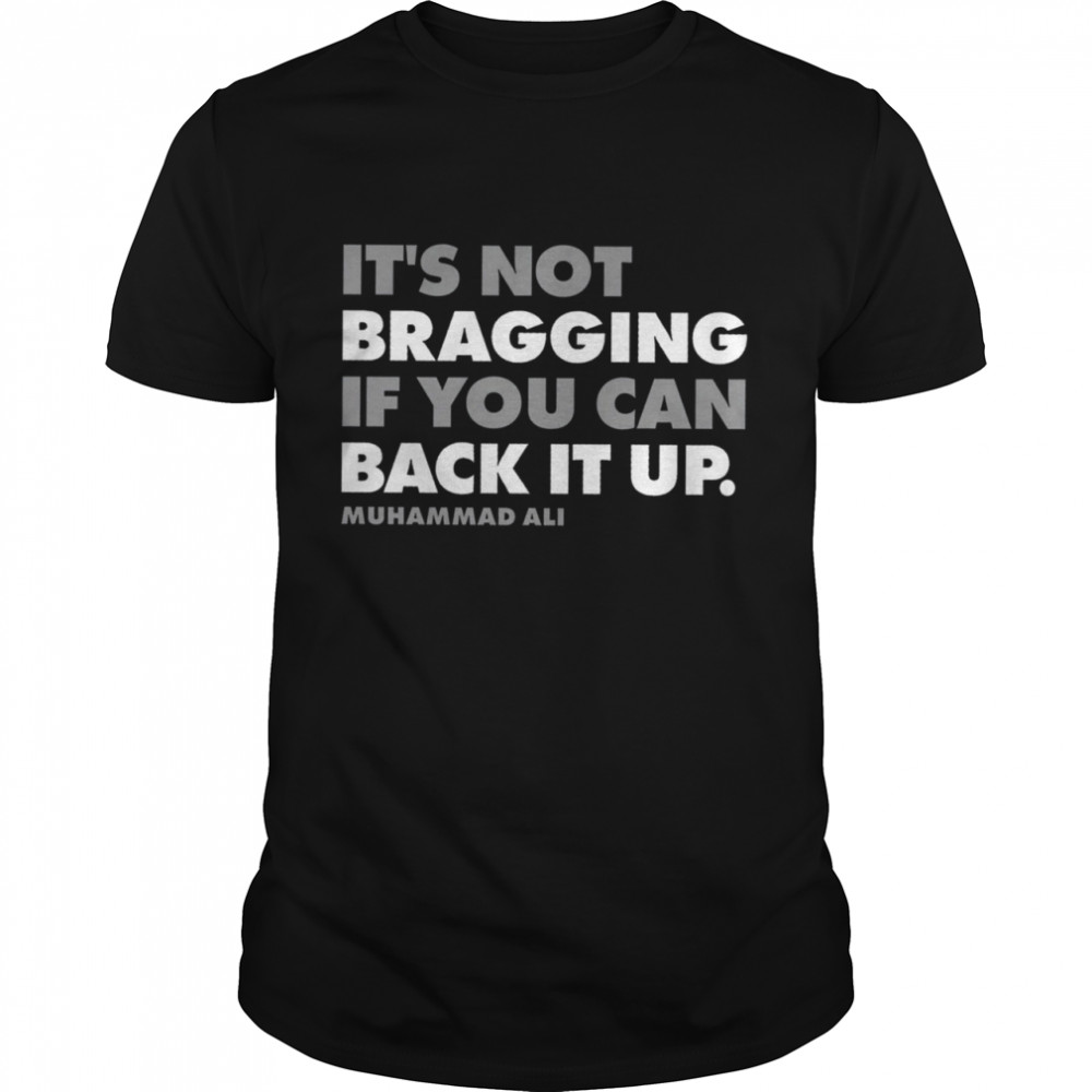 It's Not Bragging shirt Classic Men's T-shirt