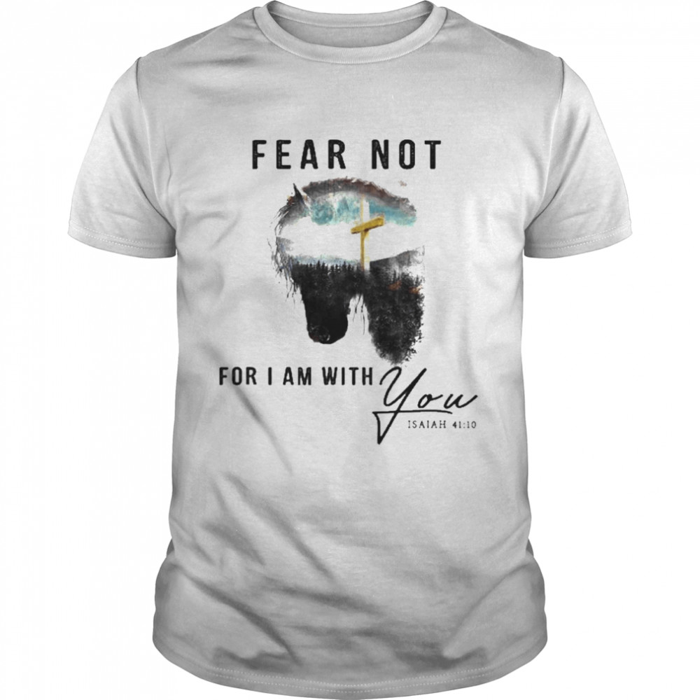 Jesus And Horse Fear Not For I Am With You Isaiah 41 10  Classic Men's T-shirt