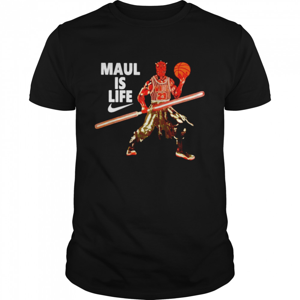Maul Is Life Shirt