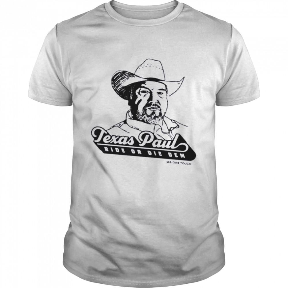 Meidastouch Texas Paul Ride Or Die Dem T-Shirt