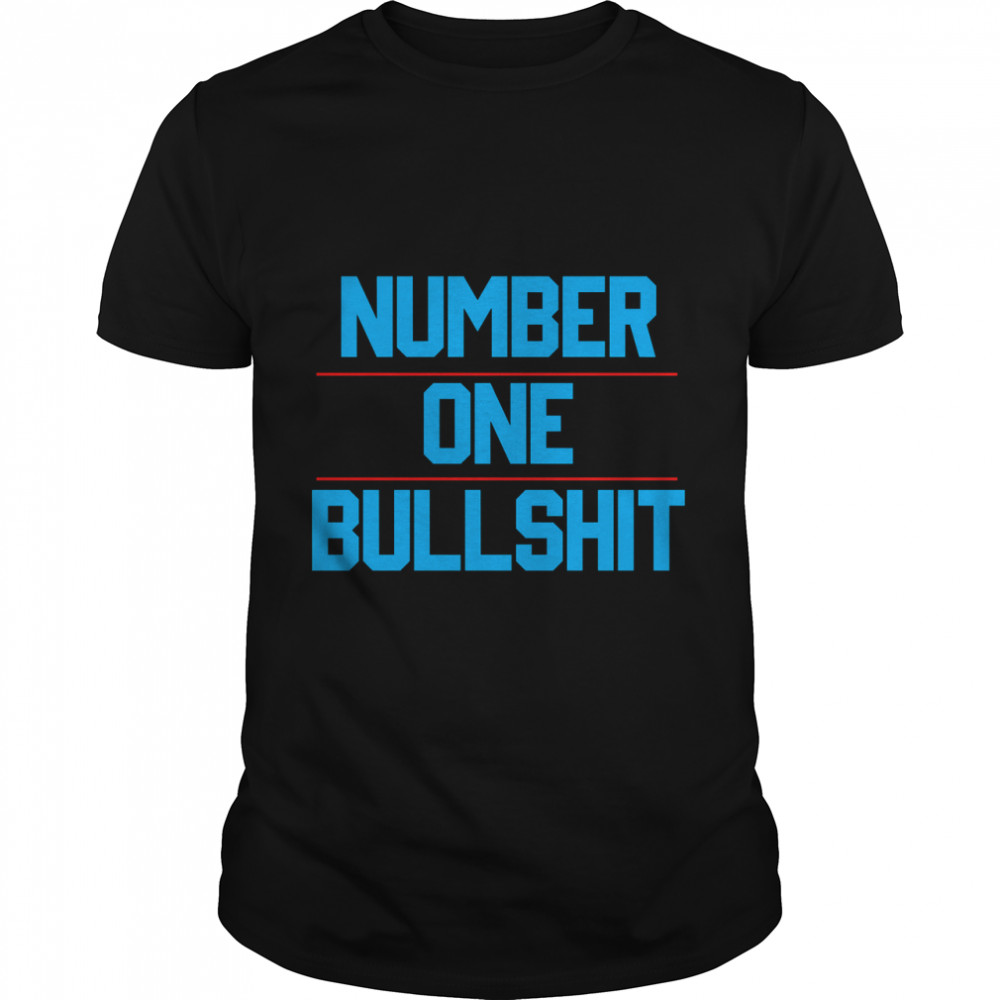 Number One 2022 Bullshit Classic T-Shirts