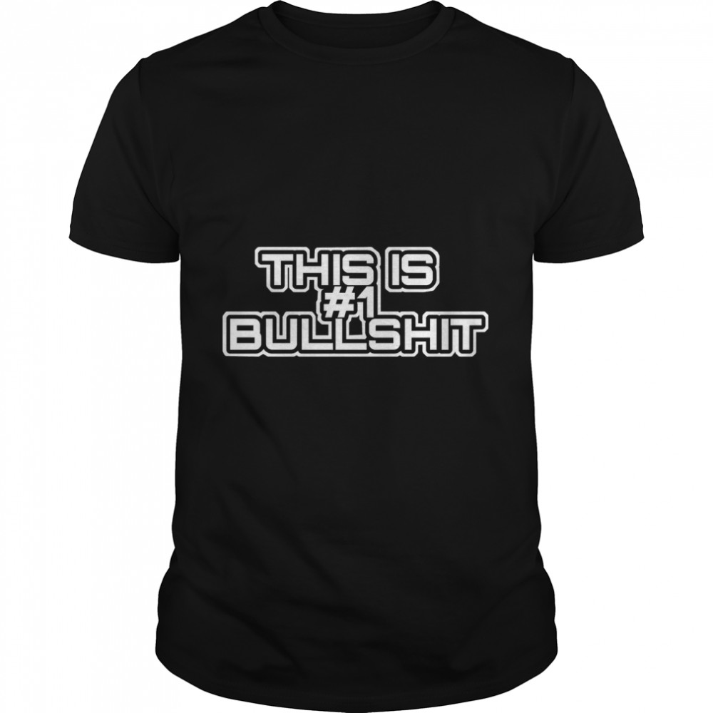 Number one bullshit  Classic T-Shirt