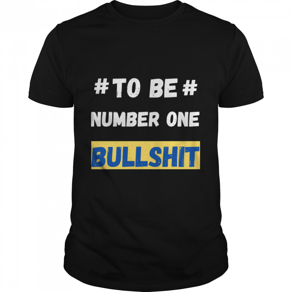 Number One Bullshit T-Shirts Classic T-Shirt