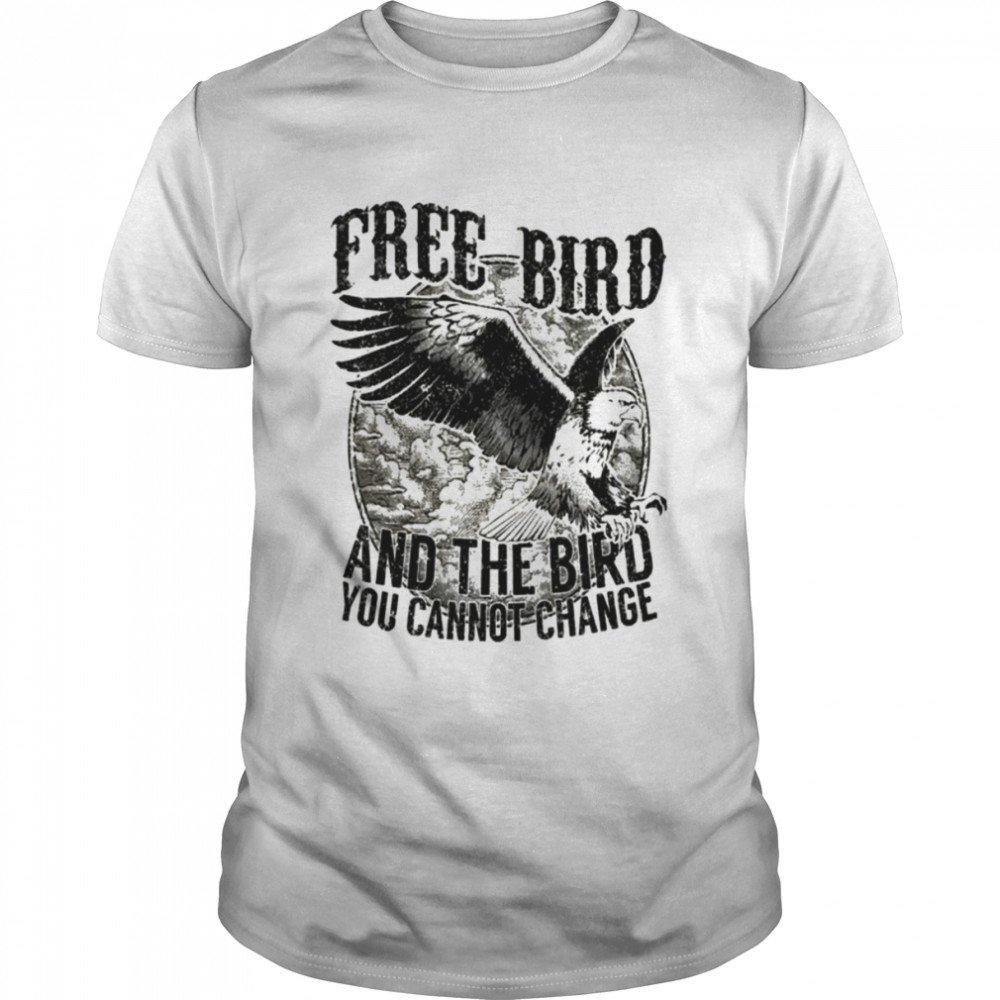 The Bird You Cannot Change Lynyrd Skynyrd Retro Shirt
