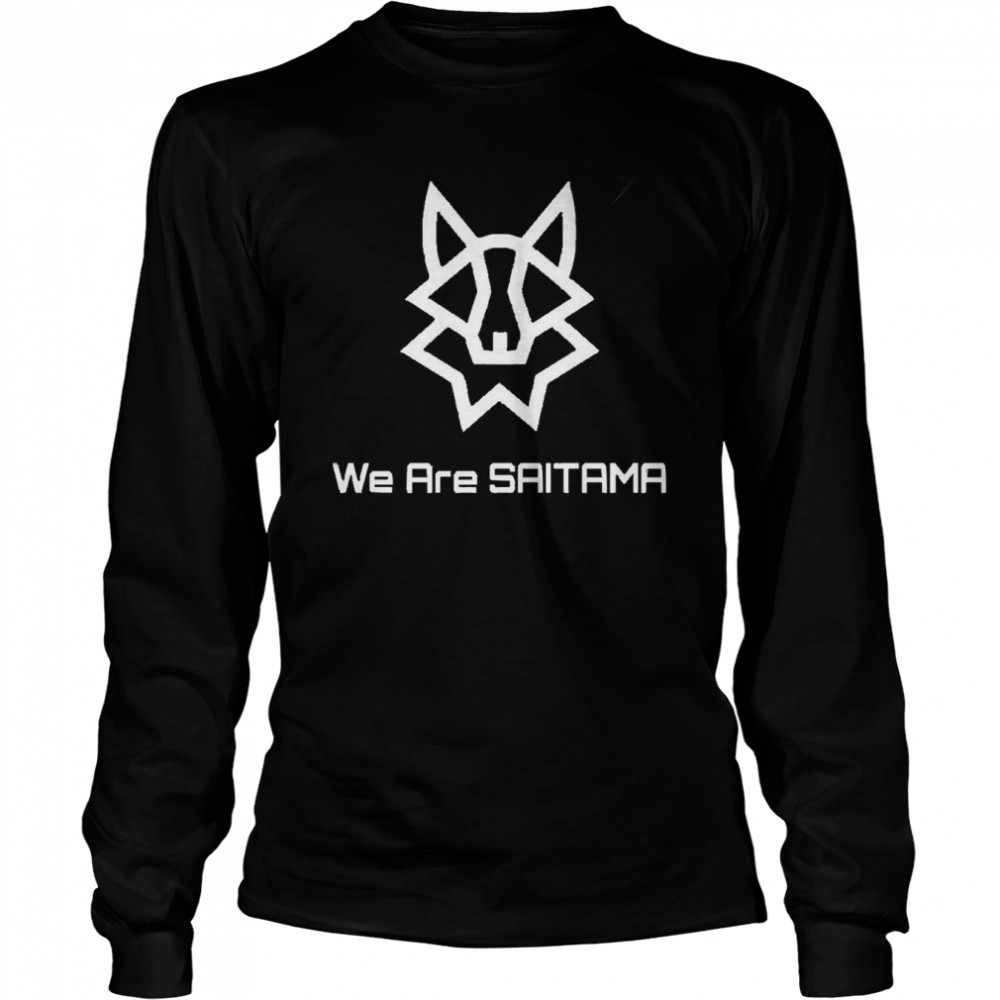 We are saitama shirt Long Sleeved T-shirt