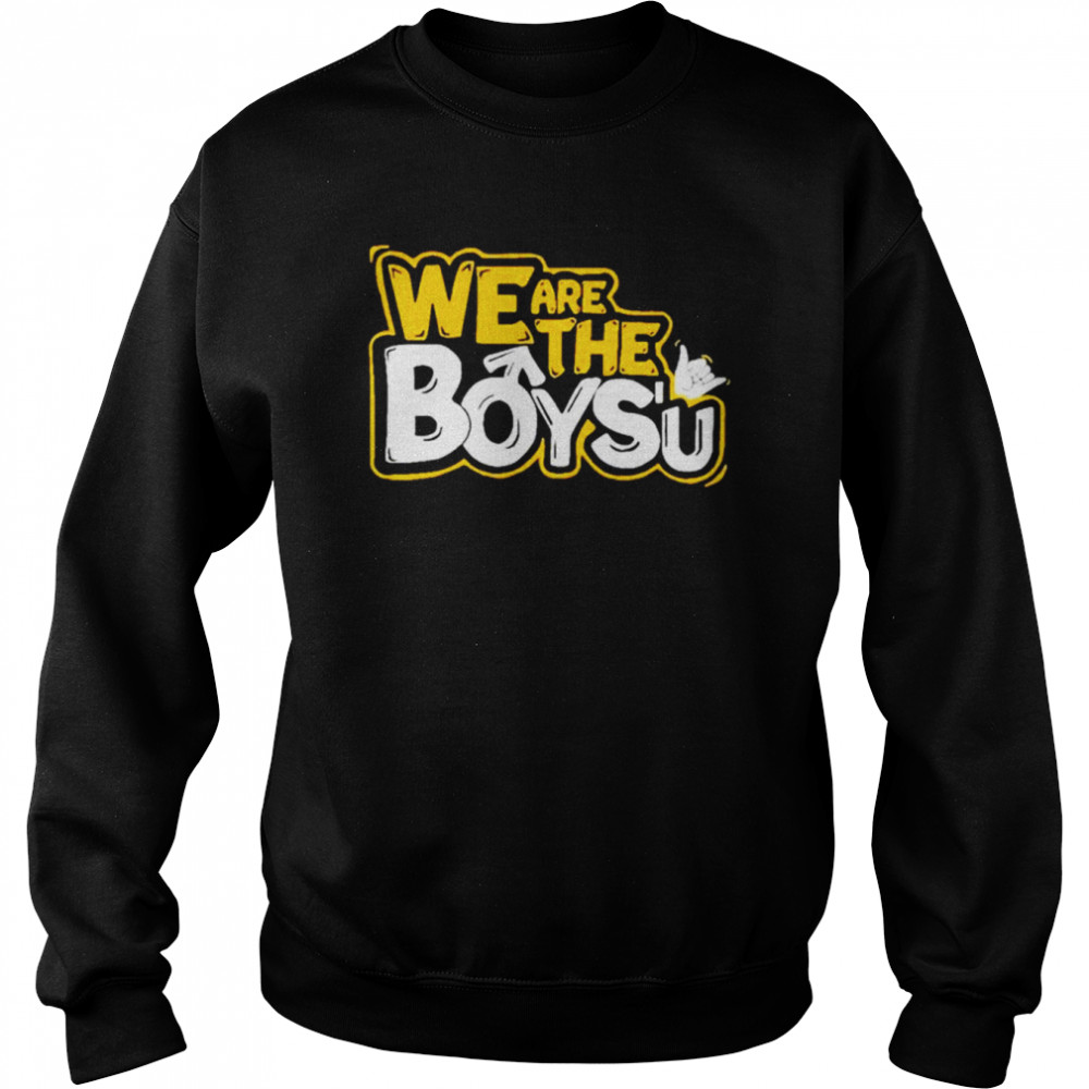 We are the boysu shirt Unisex Sweatshirt
