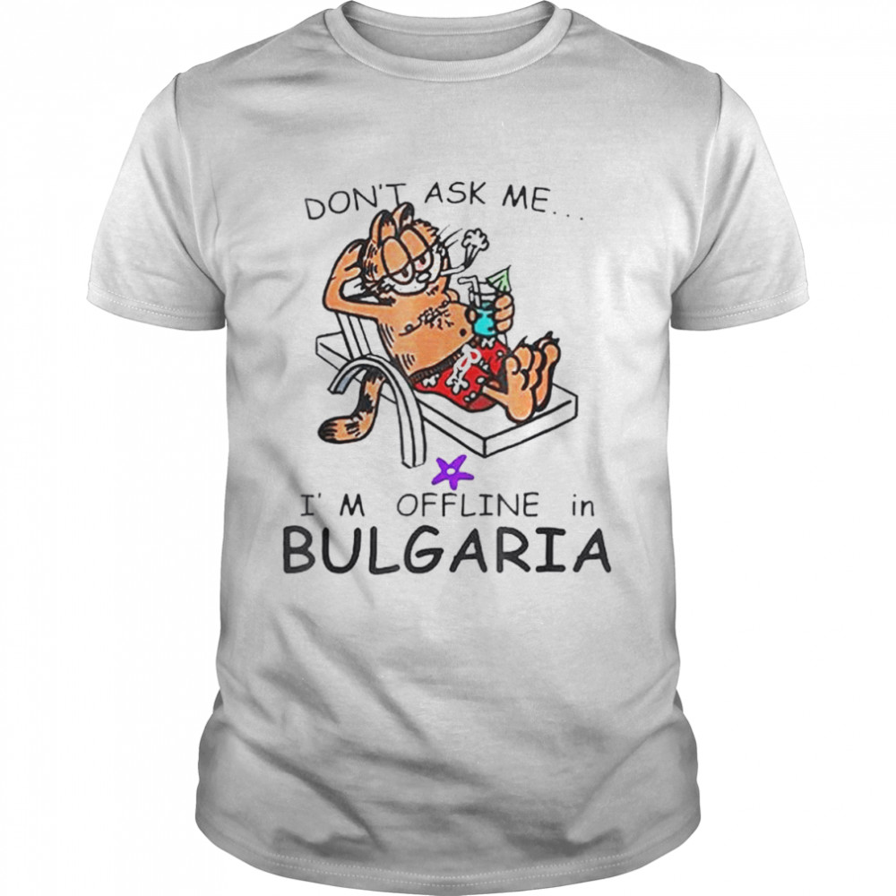 Don’t ask me I’m offline in bulgaria cat fun summer vacation shirt Classic Men's T-shirt